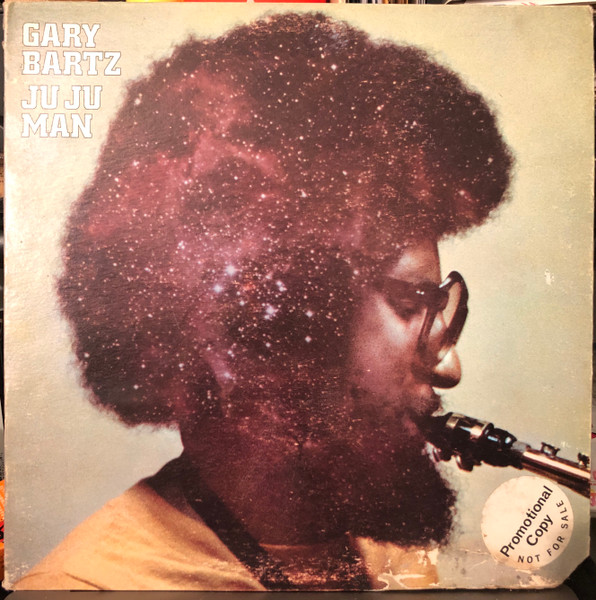 Gary Bartz – Ju Ju Man (1976, Vinyl) - Discogs