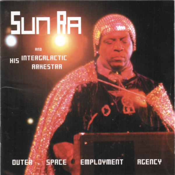 Sun Ra And His Intergalactic Arkestra – Outer Space Employment