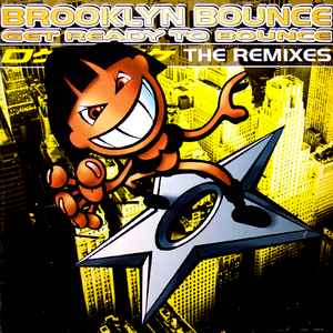 Brooklyn Bounce - Get Ready To Bounce (The Remixes)