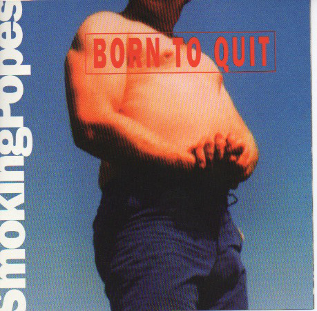 last ned album Smoking Popes - Born To Quit