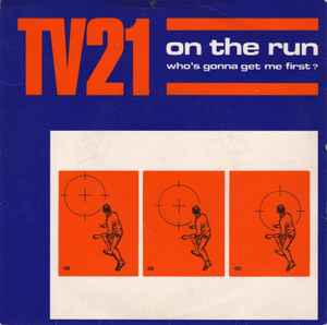 TV21 - On The Run (Who's Gonna Get Me First)