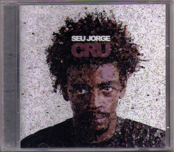 Seu Jorge – Cru (2004