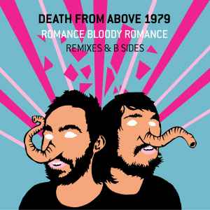 Death From Above 1979 - Romance Bloody Romance
