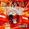 J-Love - Stashed In Fortress Volume 38