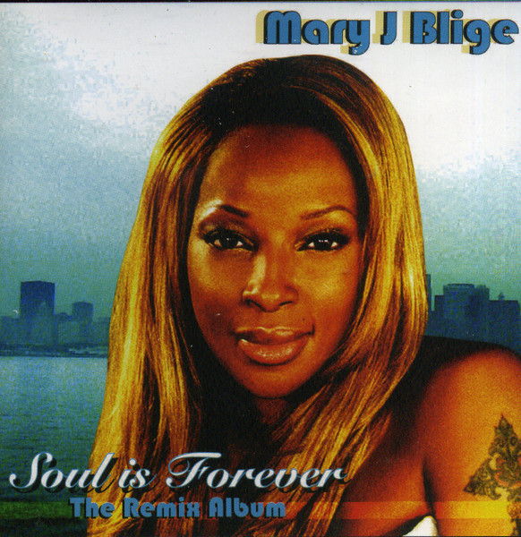 Mary J Blige – Soul Is Forever - The Remix Album (2008, CD) - Discogs