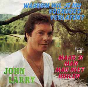 John Larry - Waarom Wil Je Mij Voorgoed Verlaten? album cover