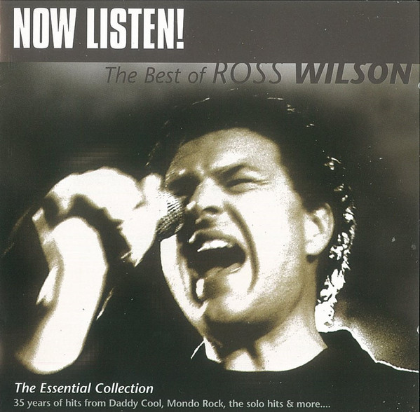 Ross Wilson (2) – Now Listen! The Best Of Ross Wilson