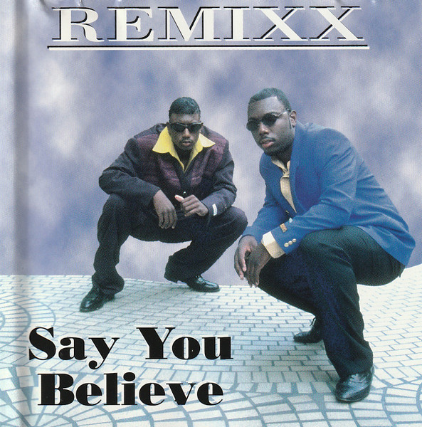 Remixx – Say You Believe (1997, CD) - Discogs