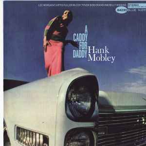 Hank Mobley – A Caddy For Daddy (2009, SACD) - Discogs