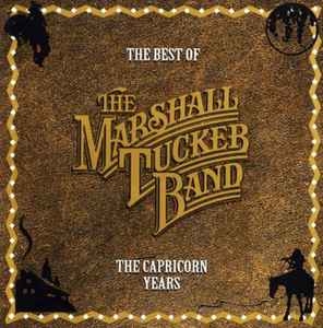 The Marshall Tucker Band - The Best Of The Marshall Tucker Band - The Capricorn Years album cover