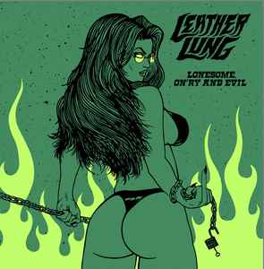 Lonesome On'ry and Evil - Leather Lung