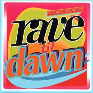 Various - Rave 'til Dawn (Techno's Finest) album cover