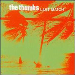 baixar álbum The Thumbs - Last Match