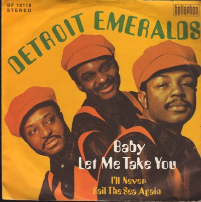 Detroit Emeralds – Baby Let Me Take You (In My Arms) / I'll Never