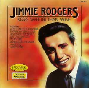 Jimmie Rodgers (2) - Kisses Sweeter Than Wine album cover