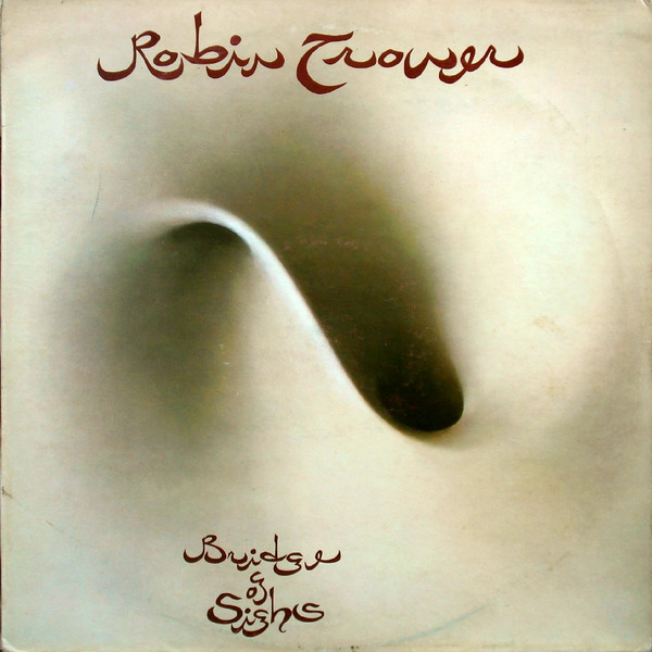 Robin Trower - Bridge Of Sighs | Releases | Discogs