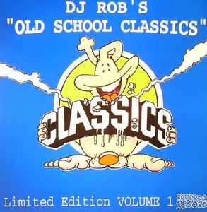 Various - DJ Rob's Old School Classics Limited Edition Volume 1