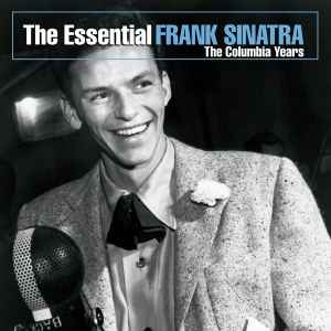 Frank Sinatra - The Essential Frank Sinatra The Columbia Years album cover