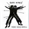 Bare Wires - Voo Doo Doll