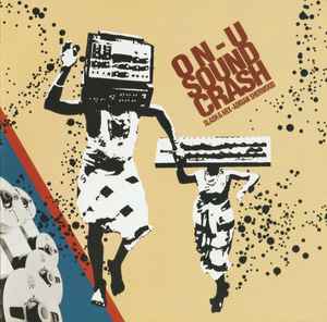 Various - On-U Sound Crash: Slash & Mix - Adrian Sherwood