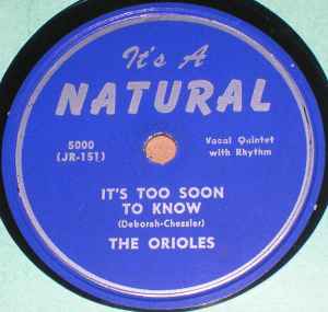 n 1948 the Orioles, an R band, released their first recording, 'It's Too  Soon to Know', written by Deborah Chessler, th…