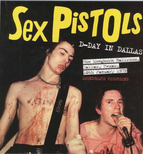 Sex Pistols - D-Day In Dallas | Releases | Discogs