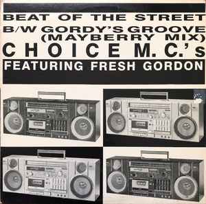 Choice M.C.'s Featuring Fresh Gordon / Fresh Gordon – Beat Of The