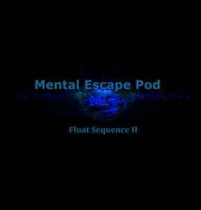 Mental Escape Pod - Float Sequence II album cover