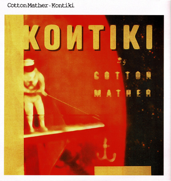 Cotton Mather - Kontiki | Releases | Discogs