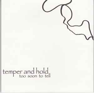 Temper And Hold - Too Soon To Tell album cover