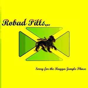 Robad Pills - Sorry For The Ragga Jungle Phase album cover