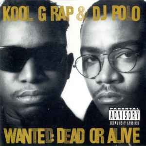 Kool G Rap & DJ Polo – Wanted: Dead Or Alive (1990, CD) - Discogs