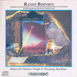 Randy Bernsen - Music For Planets, People & Washing Machines album cover