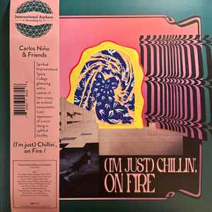 Carlos Niño & Friends -   (I'm just) Chillin', on Fire 