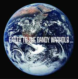 The Dandy Warhols - ...Earth To The Dandy Warhols...
