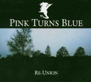 Pink Turns Blue - Re-Union