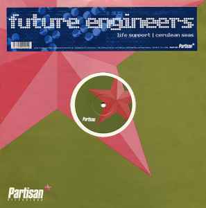 Future Engineers - Life Support / Cerulean Seas