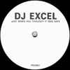 DJ Excel (8) - Just When You Thought It Was Safe
