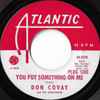 Don Covay And The Goodtimers* - You Put Something On Me / Iron Out The Rough Spots