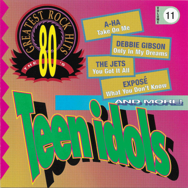 The 80's Greatest Rock Hits Volume 11 Teen Idols (1994, CD) - Discogs