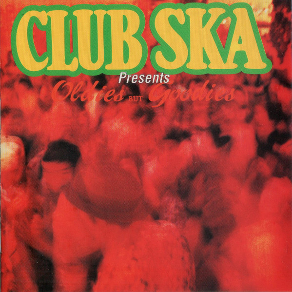 Club Ska Presents Oldies But Goodies (1995, CD) - Discogs