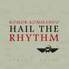 Komor Kommando - Hail The Rhythm
