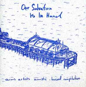 Various - Our Salvation Is In Hand (Acoustic Based Compilation)