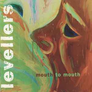 The Levellers - Mouth To Mouth