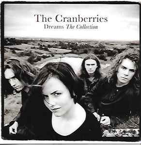 The Cranberries - Dreams - The Collection | Releases | Discogs