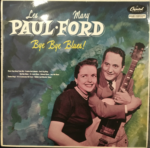 Les Paul & Mary Ford - Bye Bye Blues! | Capitol Records (LC6806)