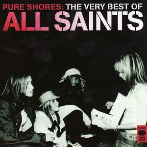 All Saints – Pure Shores: The Very Best Of (2010, CD) - Discogs