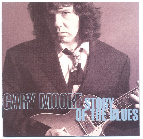 Gary Moore - Story Of The Blues | Releases | Discogs