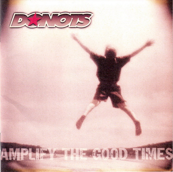 Donots – Amplify The Good Times (2002, Digipak, CD) - Discogs