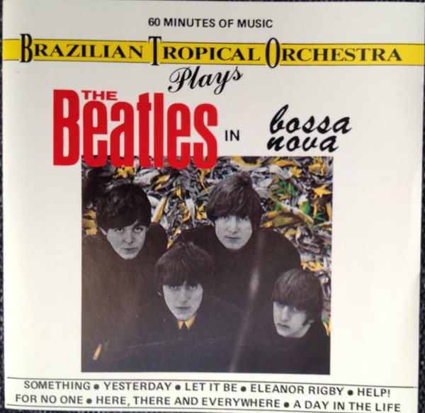 Brazilian Tropical Orchestra – Plays The Beatles In Bossa Nova (CD